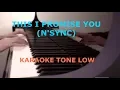 Karaoke This i promise you (Nsync) - Tone low (Piano version)