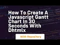 How to create a javascript gantt chart in 30 seconds with dhtmlx
