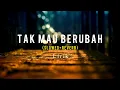 Lagu Tak Mau Berubah Slowed + Reverb (Cover Lirik)