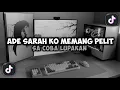 Download Lagu DJ ADEK SARAH X SA COBA LUPAKAN ( Rifan FT. Hendra 98 Remix ) TERBARU 2025