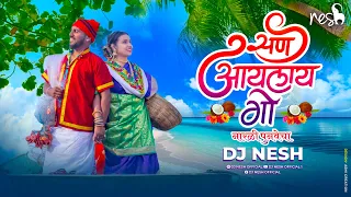 san aaylay go dj nesh koligeet dj song marathi dj song
