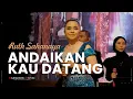 Download Lagu ANDAIKAN KAU DATANG - RUTH SAHANAYA FT. HARMONIC MUSIC (LIVE)