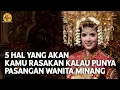 Download Lagu 5 HAL YANG AKAN KAMU RASAKAN KALAU PUNYA PASANGAN WANITA MINANG