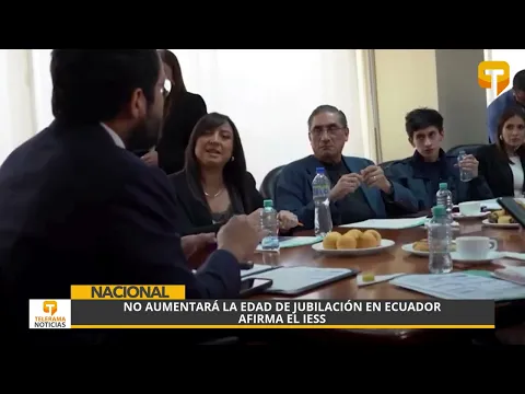 No aumentará la edad de jubilación en Ecuador afirma el IESS