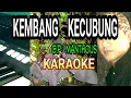 Download Lagu LANGGAM KEMBANG KECUBUNG - MANTOUS  ( KARAOKE )  , LANGGAM JAWA , CAMPUR SARI , GENDING JAWA