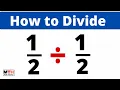 divided by Divide a fraction by another fraction