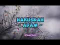 Lagu Adam - Haruskah (Lirik Lagu)