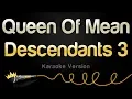 Download Lagu Descendants 3 - Queen Of Mean (Karaoke Version)