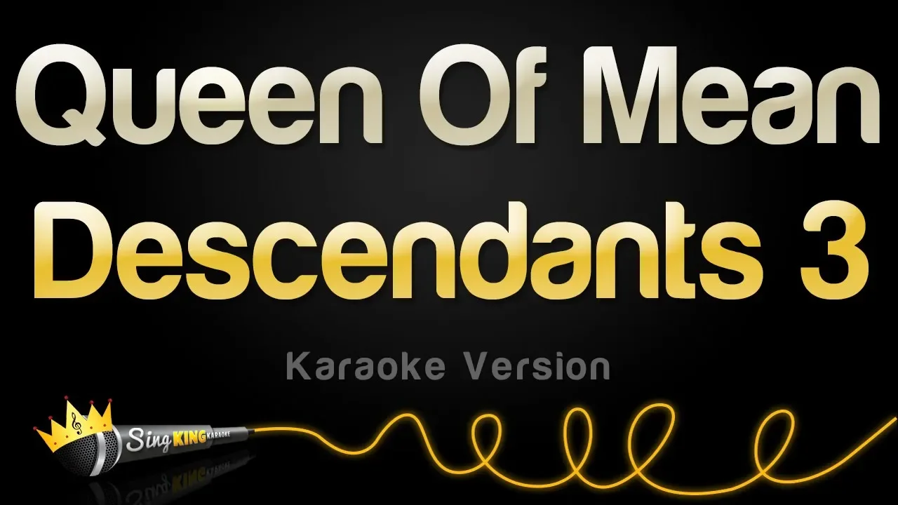 Descendants 3 - Queen Of Mean (Karaoke Version)