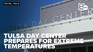 Tulsa Day Center prepares for influx amid extreme temperatures