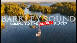 Sailing BC’s Barkley Sound on Vancouver Island’s West Coast