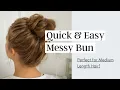Quick Messy Bun Tutorial Medium Length Hair