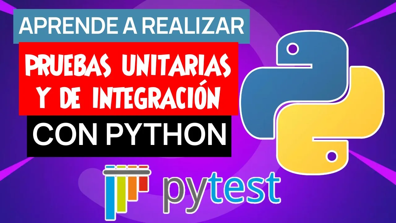 68. Cómo realizar pruebas Unitarias y de Itegración con PyTest