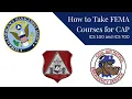 How to take FEMA ICS 100 and ICS 700 for CAP