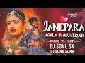 Download Lagu JANEPARA JAGALA BHARIVEROCH BANJARA LOVE FAILURE SONG - TAPORI VS MARFA - DJ SONU SK \u0026 DJ SONU SDNR