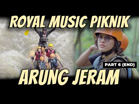 Download MP3 ROYAL MUSIC PIKNIK - ARUNG JERAM | PART 6/6 (END)