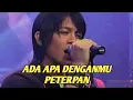 Download Lagu PETERPAN - ADA APA DENGANMU (EXTRAVAGANZA TRANSTV)