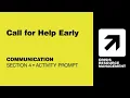 Download Lagu CRMx | 4.4.2 Call for Help Early (Activity Prompt) | Section 4: Communication