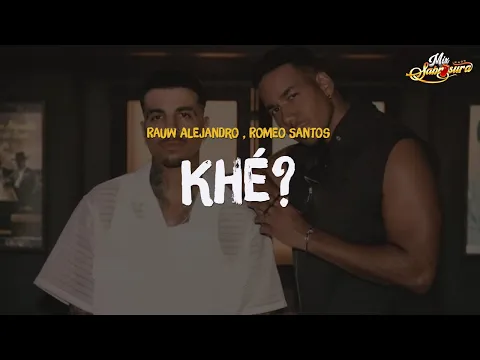 Video Thumbnail: Rauw Alejandro, Romeo Santos - Khé? (Letra)