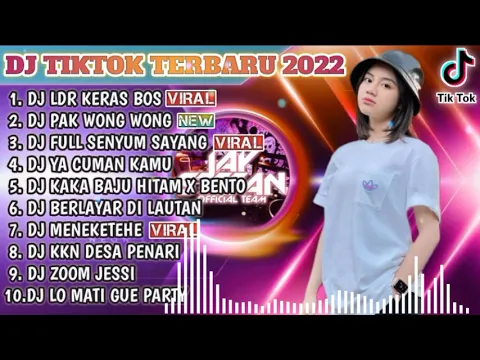 DJ TIKTOK TERBARU 2022 DJ LDR KERAS BOS X DJ PAK WONG WONG JEDAG JEDUG REMIX VIRAL TIKTOK 2022