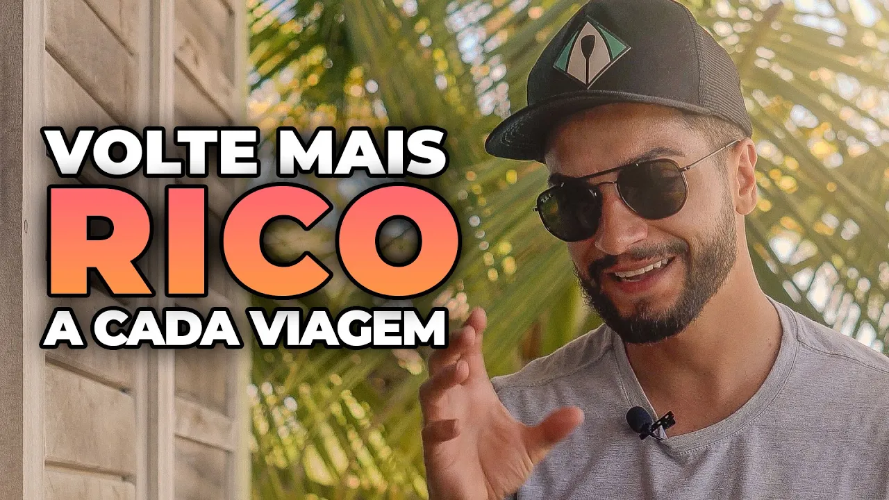 Como Voltar Mais Rico A CADA VEZ QUE VOCÊ VIAJA
