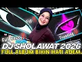 Lagu DJ FULL ALBUM - SHOLAWAT TERBARU 2026 - SHOLAWAT MERDU BIKIN HATI ADEM FULL BASS‼️‼️
