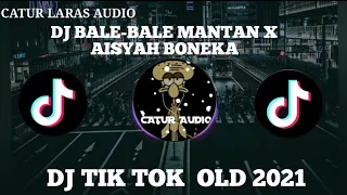 Download DJ OLD BALE-BALE MANTAN X AISYAH BUKAN BONEKA TIK TOK🎶 VIRAL TERBARU 2022 MP3