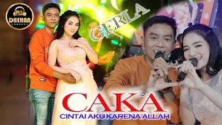 Download CAKA -  CINTAI AKU KARENA ALLAH | GERLA  GERY MAHESA ft LALA WIDI   OM MAHESA DHEHAN AUDIO MP3