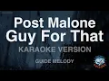 Post Malone-Guy For That ft Luke Combs Melody Karaoke Version