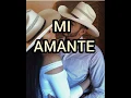 MI AMANTE -VALENTIN ELIZALDE- CON LETRA