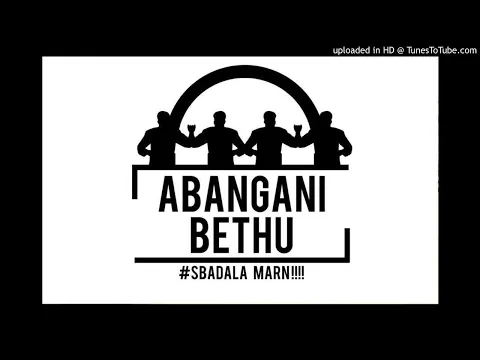 Download MP3 Abangani Bethu - Bebesiza