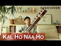Download Lagu Kal Ho Naa Ho (Bollywood Song - Sitar Cover)