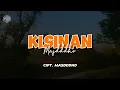 Download Lagu KISINAN - MASDDDHO (LIRIK LAGU)