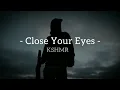 Download Lagu KSHMR feat. Tungevaag - Close Your Eyes ( Lyric Video )