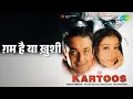 Lagu ग़म है या ख़ुशी | Kartoos | Alka Yagnik Songs | Manisha Koirala | Sanjay Dutt