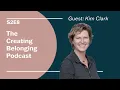 S2E8 Building Bridges Through Understanding Diverse Perspectives - Kim Clark