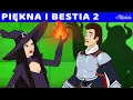 Lagu Piękna i Bestia Oraz Magia Czarownicy | Bajki po Polsku | Bajka i opowiadania na Dobranoc