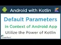 Android Kotlin Tutorial Use Default Parameters in Android 3