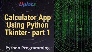Calculator App using Python Tkinter - part 1 GUI Programming with Python Training Course Uplatz