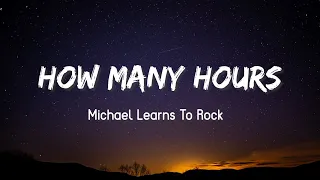 Download How Many Hours - Michael Learns To Rock ( Lyrics ) MP3