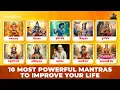 Lagu 10 MOST POWERFUL MANTRAS TO IMPROVE YOUR LIFE | आपके दिन की सही शुरुआत करने के 10 मंत्र