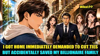 When I Got Home I Immediately Demanded to Cut ties But I Accidentally Saved My Billionaire Family