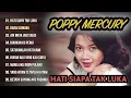 POPPY MERCURY - ALBUM HATI SIAPA TAK LUKA
