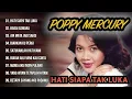 Download Lagu POPPY MERCURY - ALBUM HATI SIAPA TAK LUKA