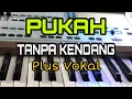 Download Lagu PUKAH || TANPA KENDANG || PLUS VOKAL