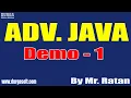 ADV JAVA tutorials Demo - 1 by Mr Ratan On 13-06-2022 7PM IST