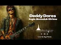 Lagu Deddy Dores   Ingin Memeluk Dirimu Regs Cover