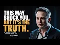 Lagu THIS MAY SHOCK YOU, BUT IT’S THE TRUTH — PLEASE LISTEN | ELON MUSK | MOTIVATIONAL SPEECH