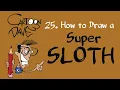 25 - How to Draw a SLOTH