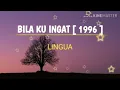 Bila ku ingat - LINGUA || Lyrics